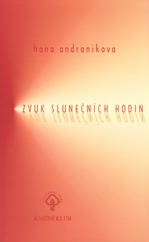 Kniha Zvuk slunečních hodin (Hana Andronikova) Kniha Zvuk slunečních hodin (Hana Andronikova)