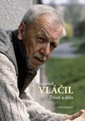 František Vláčil. Život a dílo