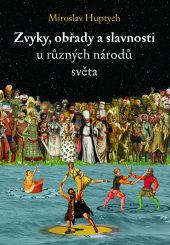 Zvyky, obřady a slavnosti u různých národů světa